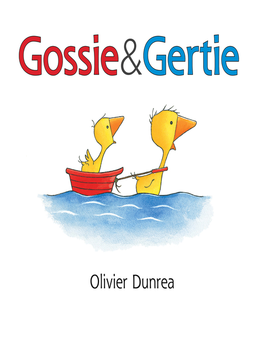 Title details for Gossie and Gertie by Olivier Dunrea - Available